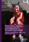 Image for Print Culture, Agency, and Regionality in the Hand Press Period