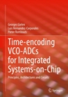 Image for Time-encoding VCO-ADCs for integrated systems-on-chip  : principles, architectures and circuits
