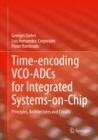 Image for Time-Encoding VCO-ADCs for Integrated Systems-on-Chip: Principles, Architectures and Circuits