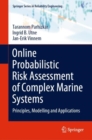 Image for Online Probabilistic Risk Assessment of Complex Marine Systems: Principles, Modelling and Applications