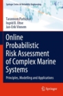 Image for Online Probabilistic Risk Assessment of Complex Marine Systems : Principles, Modelling and Applications