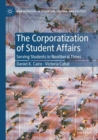 Image for The Corporatization of Student Affairs