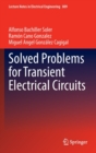 Image for Solved Problems for Transient Electrical Circuits