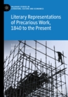 Image for Literary Representations of Precarious Work, 1840 to the Present