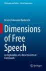 Image for Dimensions of Free Speech : An Exploration of a New Theoretical Framework