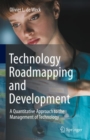 Image for Technology roadmapping and development  : a quantitative approach to the management of technology