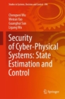 Image for Security of Cyber-Physical Systems: State Estimation and Control