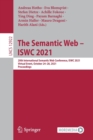 Image for The Semantic Web – ISWC 2021 : 20th International Semantic Web Conference, ISWC 2021, Virtual Event, October 24–28, 2021, Proceedings