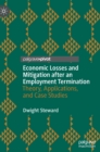 Image for Economic losses and mitigation after an employment termination  : theory, applications, and case studies