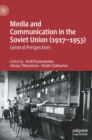 Image for Media and communication in the Soviet Union (1917-1953)  : general perspectives