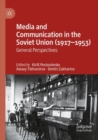 Image for Media and communication in the Soviet Union (1917-1953)  : general perspectives