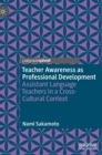 Image for Teacher awareness as professional development  : assistant language teachers in a cross-cultural context