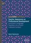 Image for Teacher awareness as professional development: assistant language teachers in a cross-cultural context