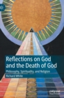 Image for Reflections on God and the death of God  : philosophy, spirituality, and religion