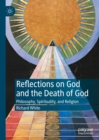 Image for Reflections on God and the death of God: philosophy, spirituality, and religion