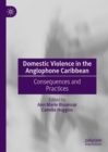 Image for Domestic Violence in the Anglophone Caribbean: Consequences and Practices