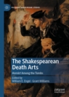 Image for The Shakespearean death arts: Hamlet among the tombs