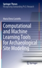 Image for Computational and machine learning tools for archaeological site modeling
