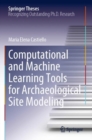 Image for Computational and Machine Learning Tools for Archaeological Site Modeling