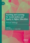 Image for Teaching and learning for social justice and equity in higher education  : virtual settings
