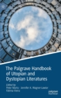 Image for The Palgrave Handbook of Utopian and Dystopian Literatures