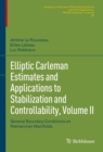 Image for Elliptic Carleman Estimates and Applications to Stabilization and Controllability, Volume II