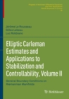 Image for Elliptic Carleman estimates and applications to stabilization and controllabilityVolume II,: General boundary conditions on Riemannian manifolds