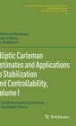 Image for Elliptic Carleman Estimates and Applications to Stabilization and Controllability, Volume I