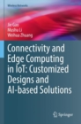 Image for Connectivity and Edge Computing in IoT: Customized Designs and AI-based Solutions