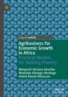 Image for Agribusiness for Economic Growth in Africa: Practical Models for Tackling Poverty