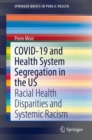 Image for COVID-19 and Health System Segregation in the US: Racial Health Disparities and Systemic Racism