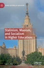 Image for Stalinism, Maoism, and Socialism in Higher Education