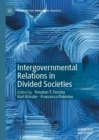 Image for Intergovernmental Relations in Divided Societies