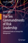Image for Ten Commandments of Risk Leadership: A Behavioral Guide on Strategic Risk Management