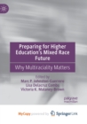 Image for Preparing for Higher Education&#39;s Mixed Race Future : Why Multiraciality Matters