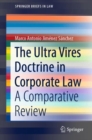 Image for The Ultra Vires Doctrine in Corporate Law: A Comparative Review