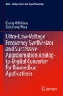 Image for Ultra-Low-Voltage Frequency Synthesizer and Successive-Approximation Analog-to-Digital Converter for Biomedical Applications