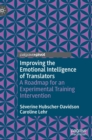 Image for Improving the emotional intelligence of translators  : a roadmap for an experimental training intervention