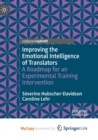 Image for Improving the Emotional Intelligence of Translators : A Roadmap for an Experimental Training Intervention