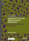 Image for Banishment in the Late Medieval Eastern Netherlands: Exile and Redemption in Kampen