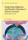 Image for Integrating Indigenous and Western Education in Science Curricula