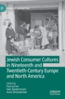Image for Jewish consumer cultures in nineteenth and twentieth-century Europe and North America
