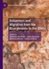 Image for Italianness and migration from the Risorgimento to the 1960s