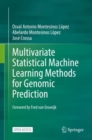 Image for Multivariate Statistical Machine Learning Methods for Genomic Prediction