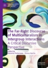 Image for The far-right discourse of multiculturalism in intergroup interactions: a critical discursive perspective