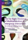 Image for The far-right discourse of multiculturalism in intergroup interactions  : a critical discursive perspective