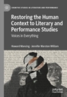 Image for Restoring the human context to literary and performance studies  : voices in everything