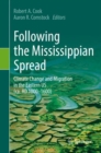 Image for Following the Mississippian spread  : climate change and migration in the eastern US, ca. AD 1000-1600