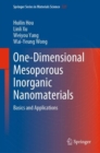 Image for One-Dimensional Mesoporous Inorganic Nanomaterials : Basics and Applications