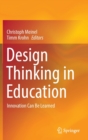 Image for Design thinking in education  : innovation can be learned
